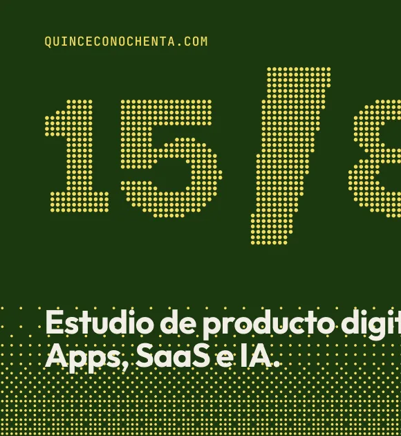 Quince con Ochenta — A product studio, not an agency